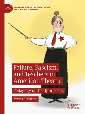 cover image of Failure, Fascism, and Teachers in American Theatre